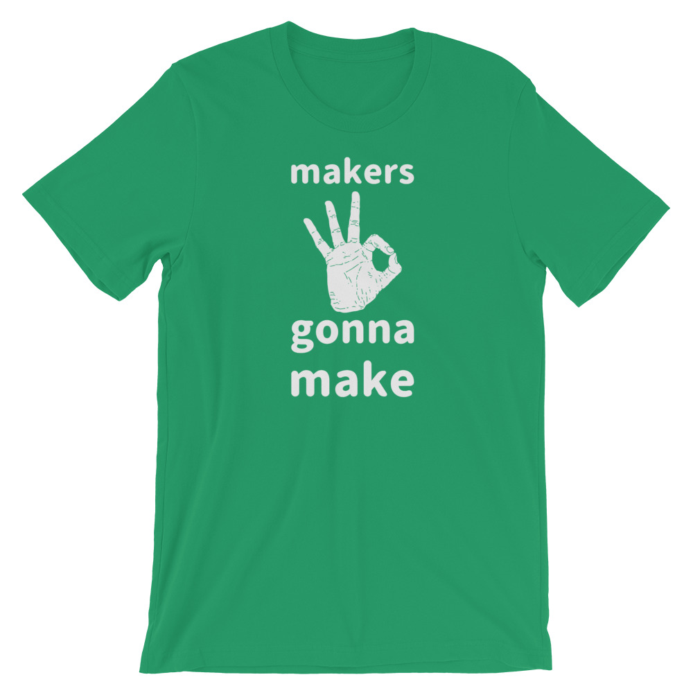 Makers gonna Make