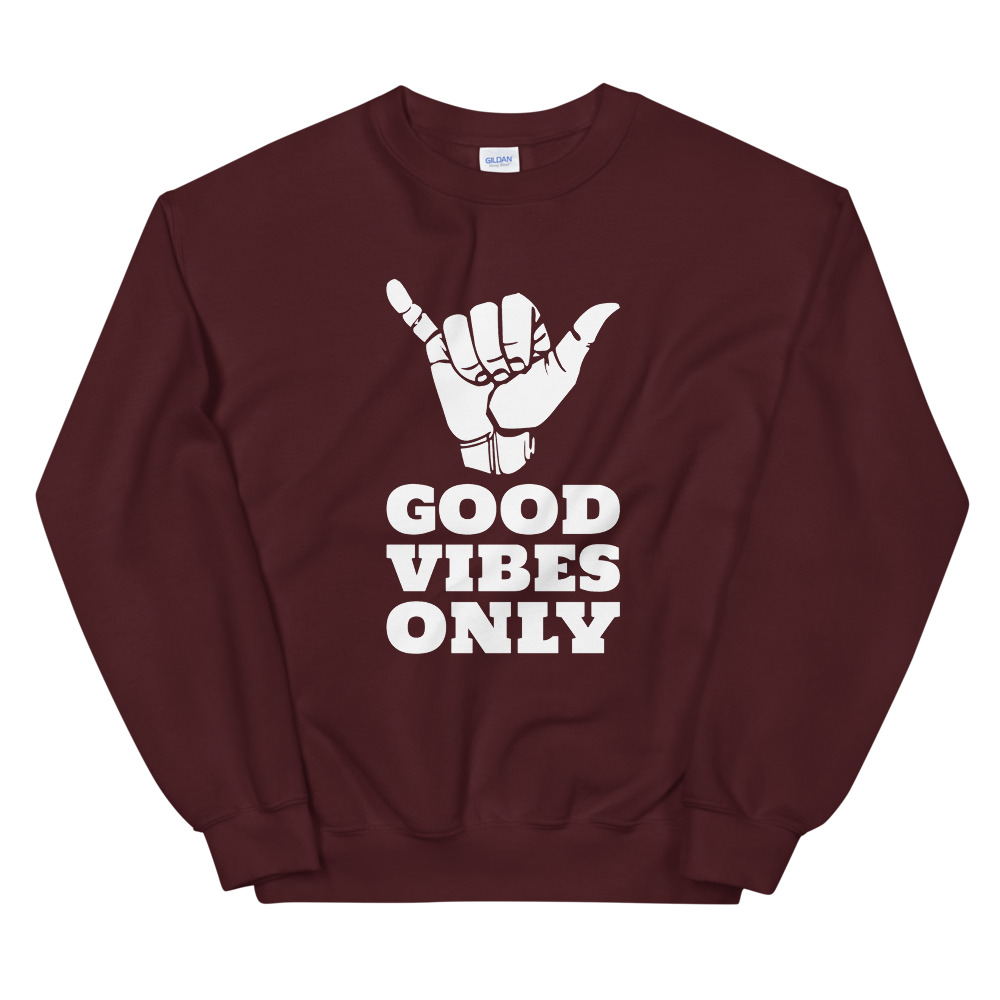 Good Vibes Only - Sweatshirt