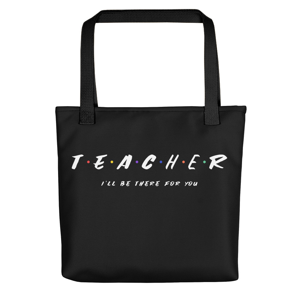 Teacher I'll Be there for You - Tote Bag