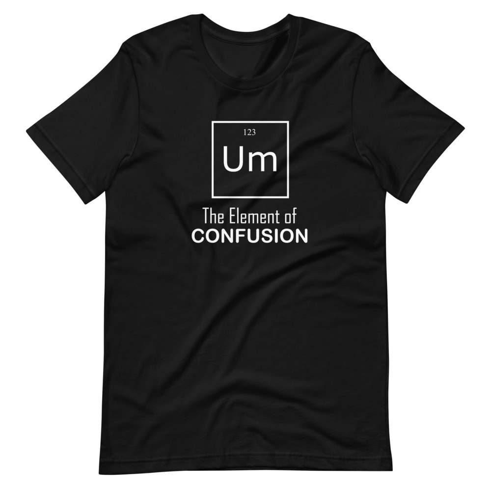 Um - The Element of Confusion