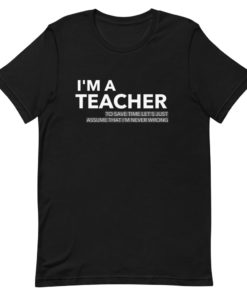 Teacher - I am never wrong