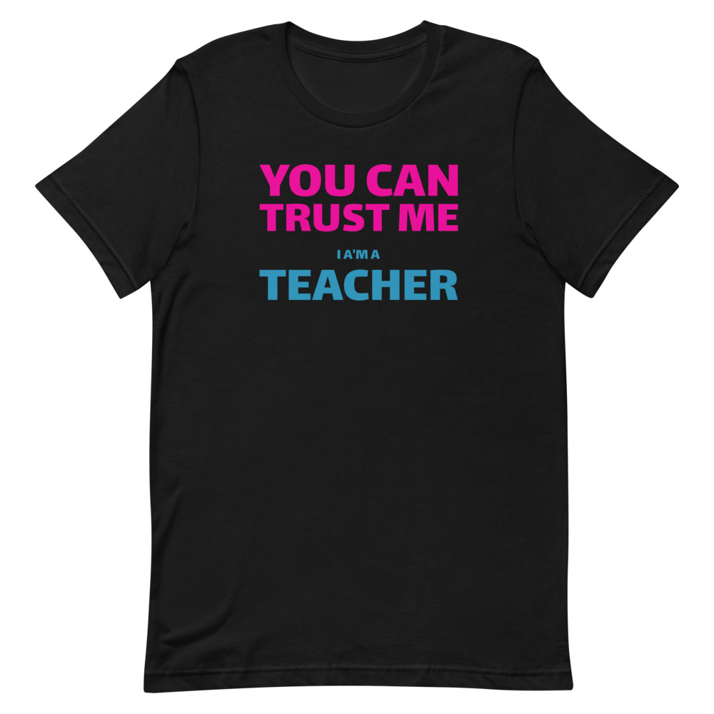 You can Trust Me - I am a Teacher