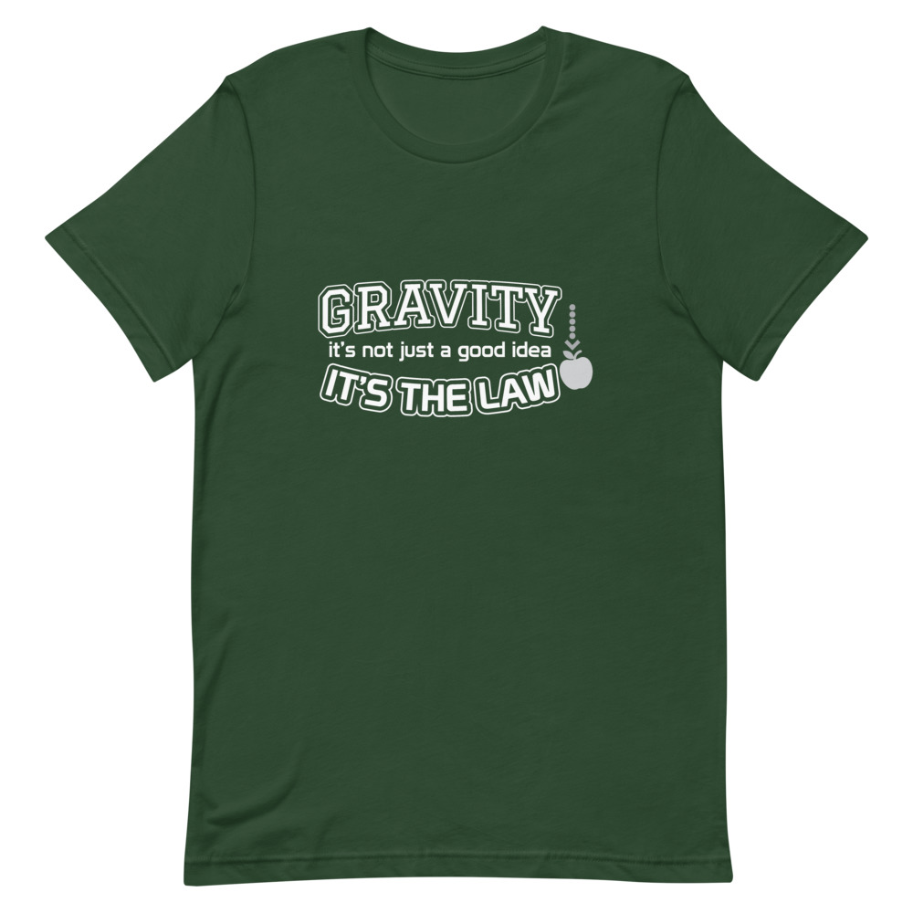 Gravity is the law
