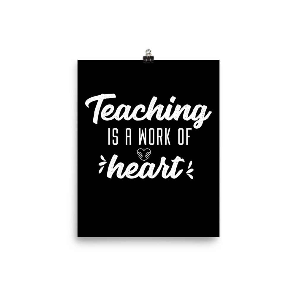 Teaching is Work from The Heart - Poster