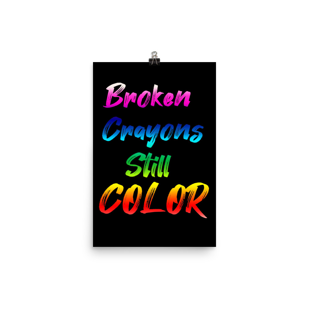 Broken Crayons Still Color Poster - Image 2