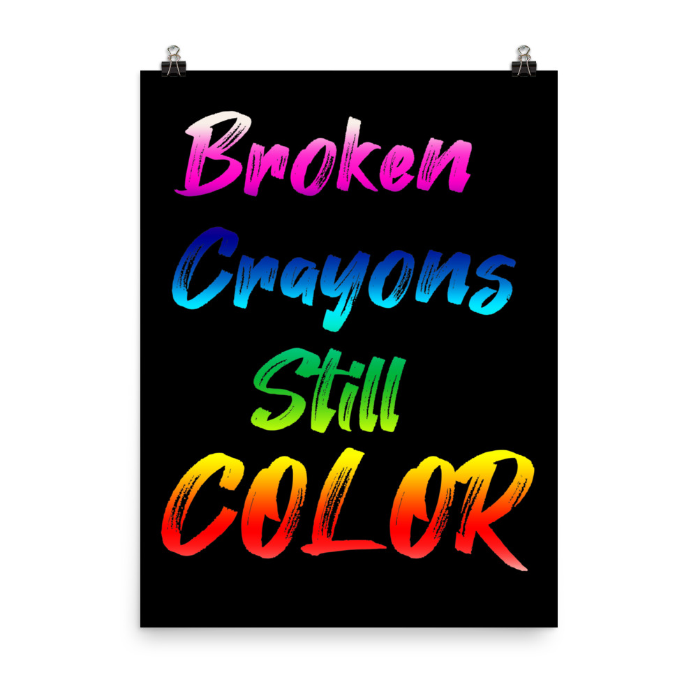 Broken Crayons Still Color Poster - Image 3
