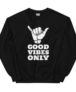 Good Vibes Only Sweatshirt