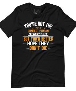 You’re not the dumbest person