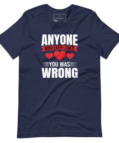 Alternative view of Anyone who ever loved you was wrong