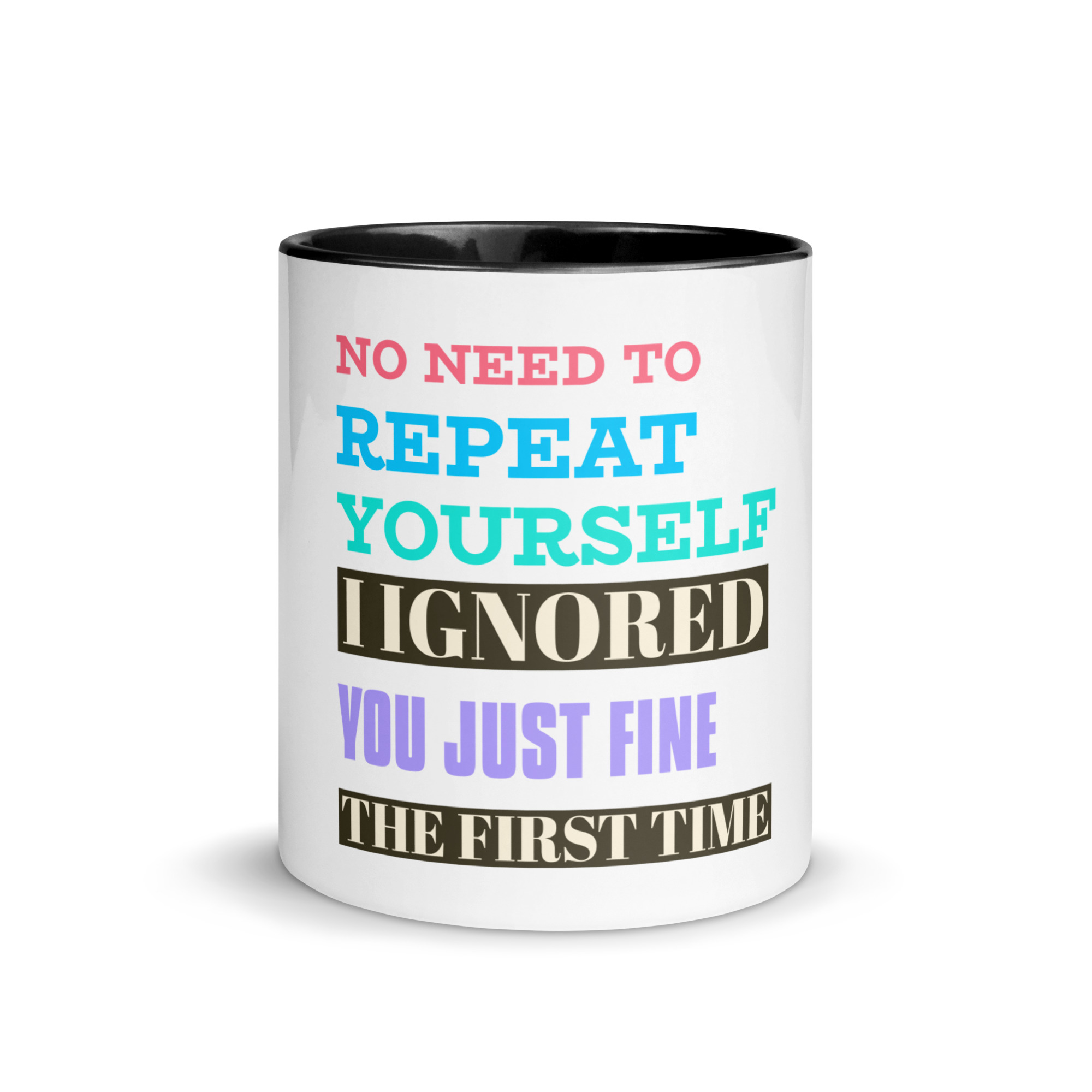 “No Need to Repeat Yourself — I Ignored You Just Fine the First Time” Mug - Image 3