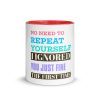 “No Need to Repeat Yourself — I Ignored You Just Fine the First Time” Mug